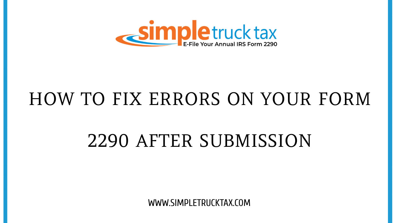How to Fix Errors on Your Form 2290 After Submission